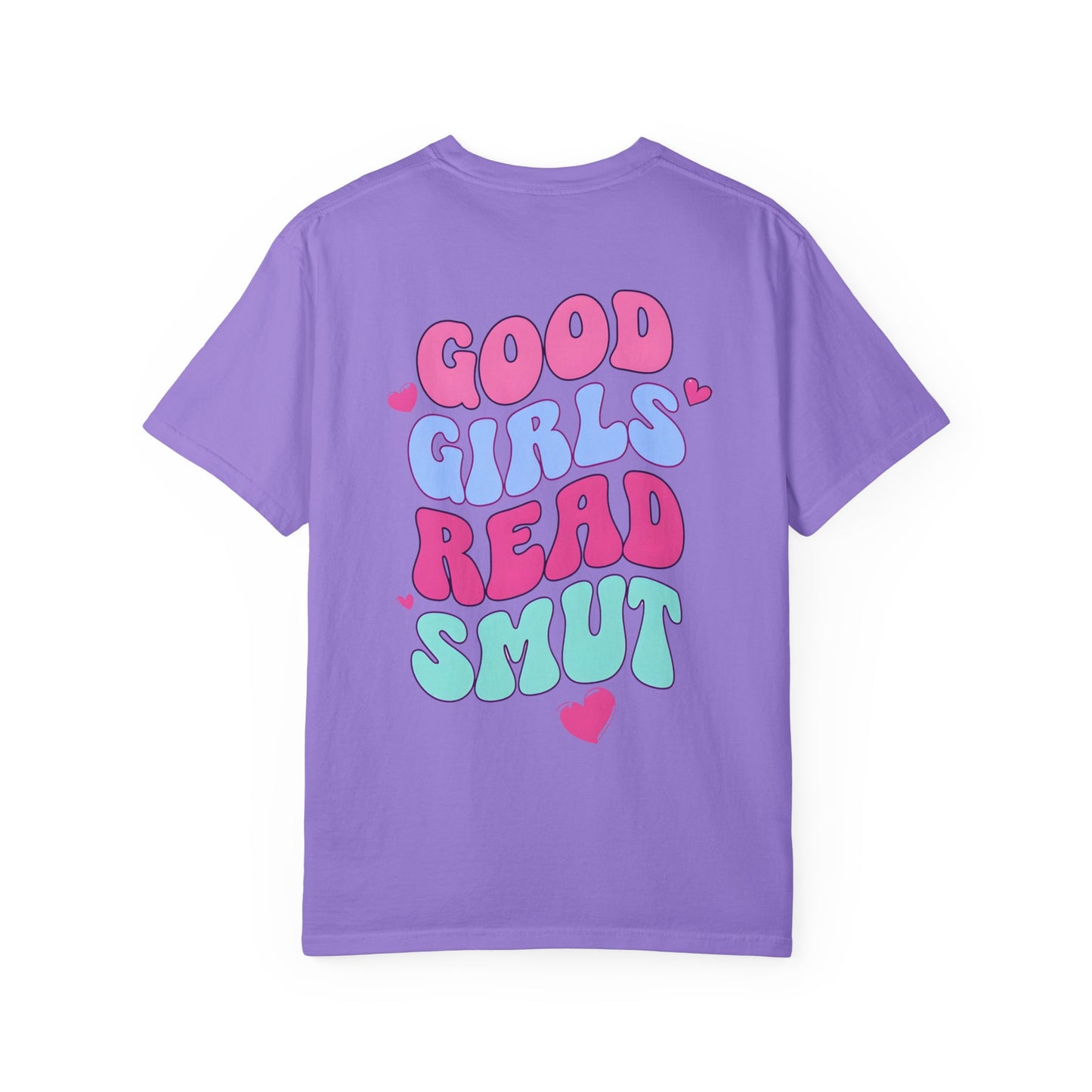 Good Girls Read Smut Garment-Dyed T-shirt