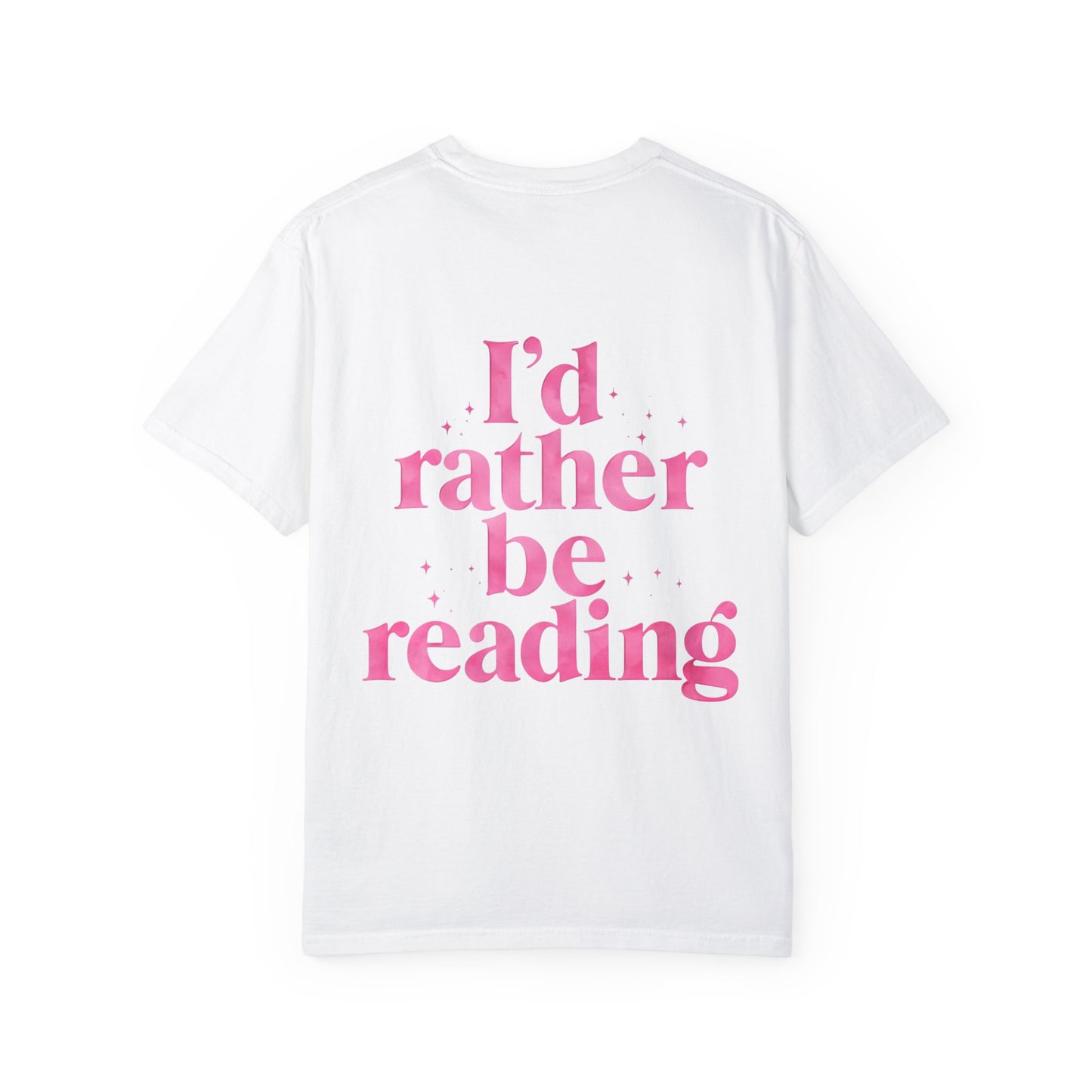 I'd Rather Be Reading Unisex Garment-Dyed T-Shirt