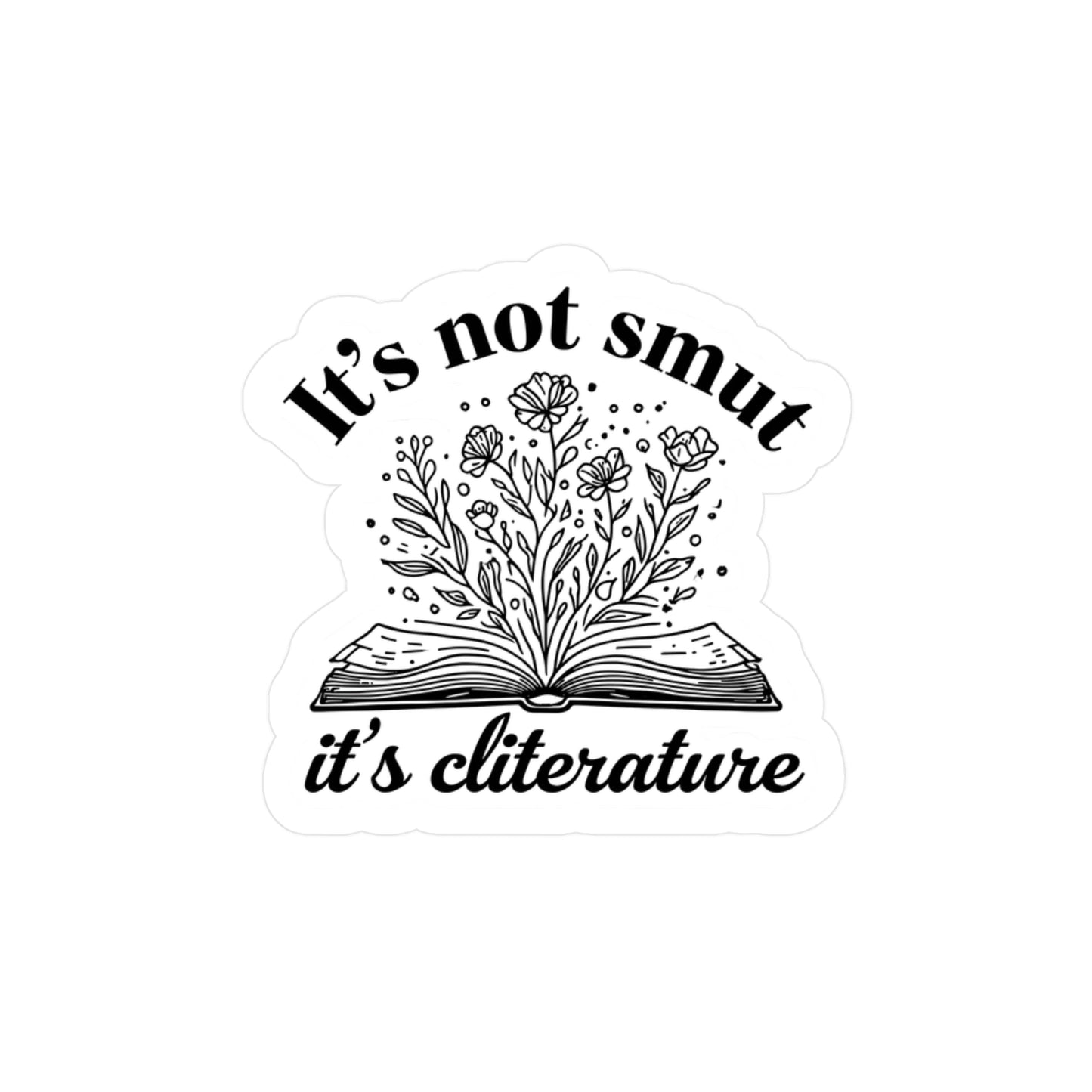 It’s Not Smut Kiss-Cut Vinyl Decal- Spicy Sticker