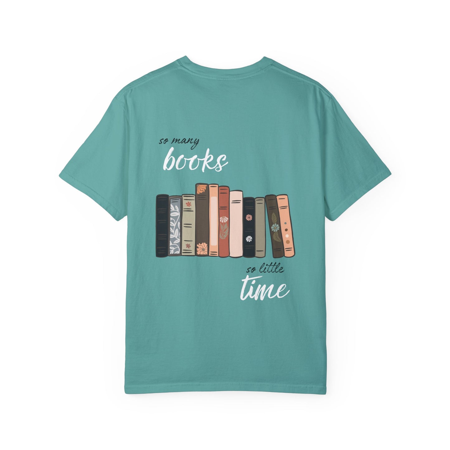 So Many Books, So Little Time-Book Lover T-Shirt