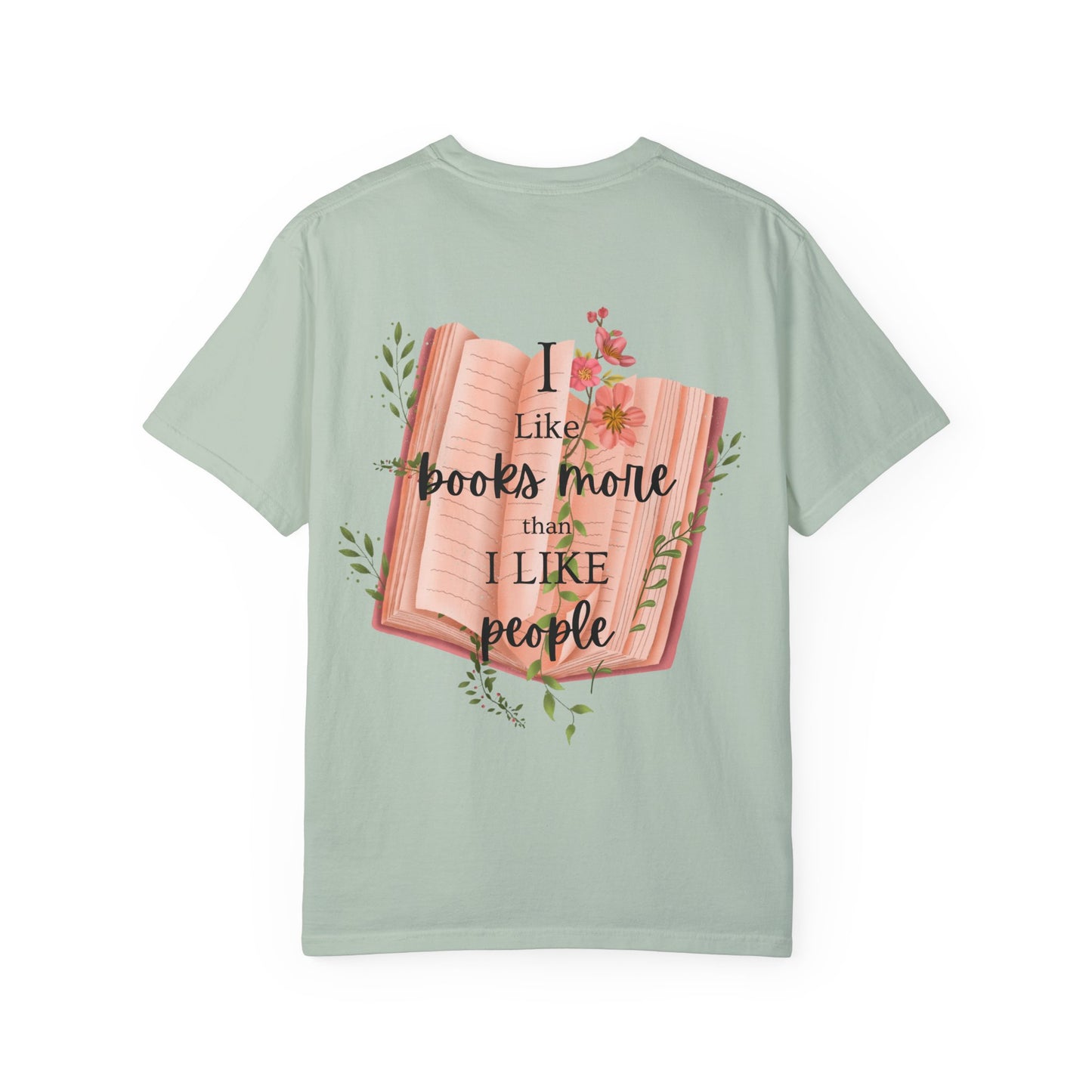 "I Like Books More Than People" Comfort Color T-Shirt