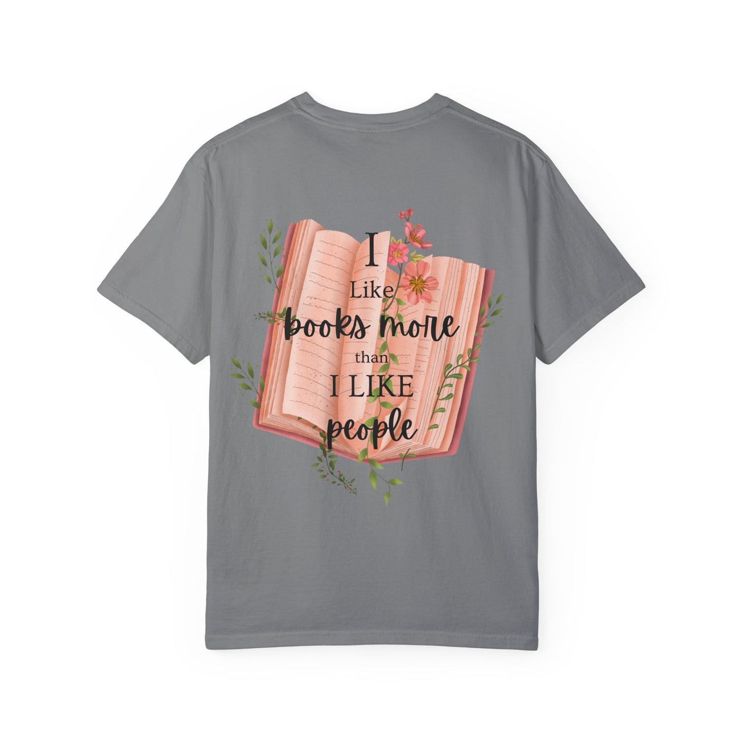 "I Like Books More Than People" Comfort Color T-Shirt