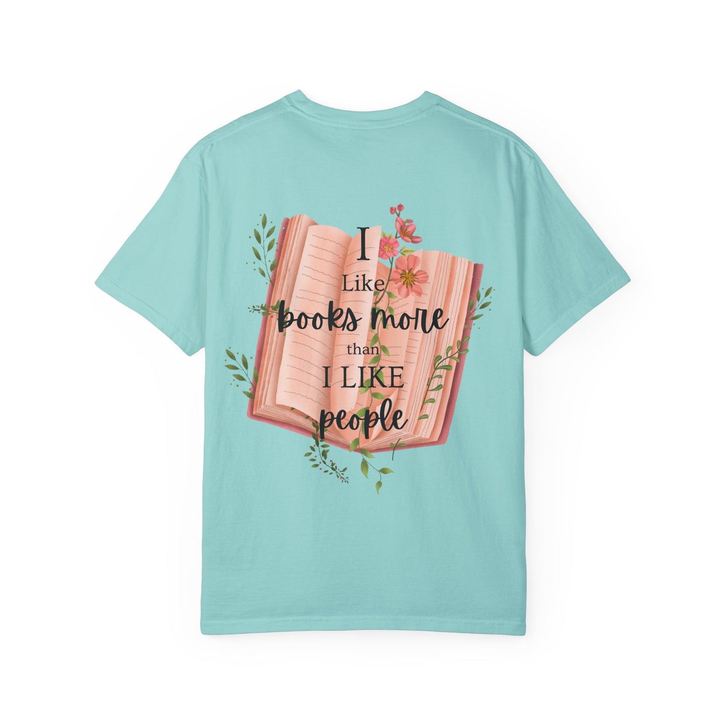 "I Like Books More Than People" Comfort Color T-Shirt