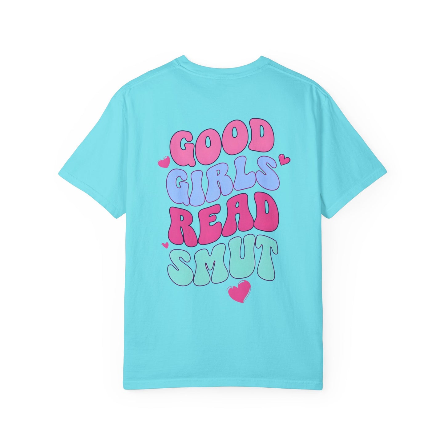 Good Girls Read Smut Garment-Dyed T-shirt