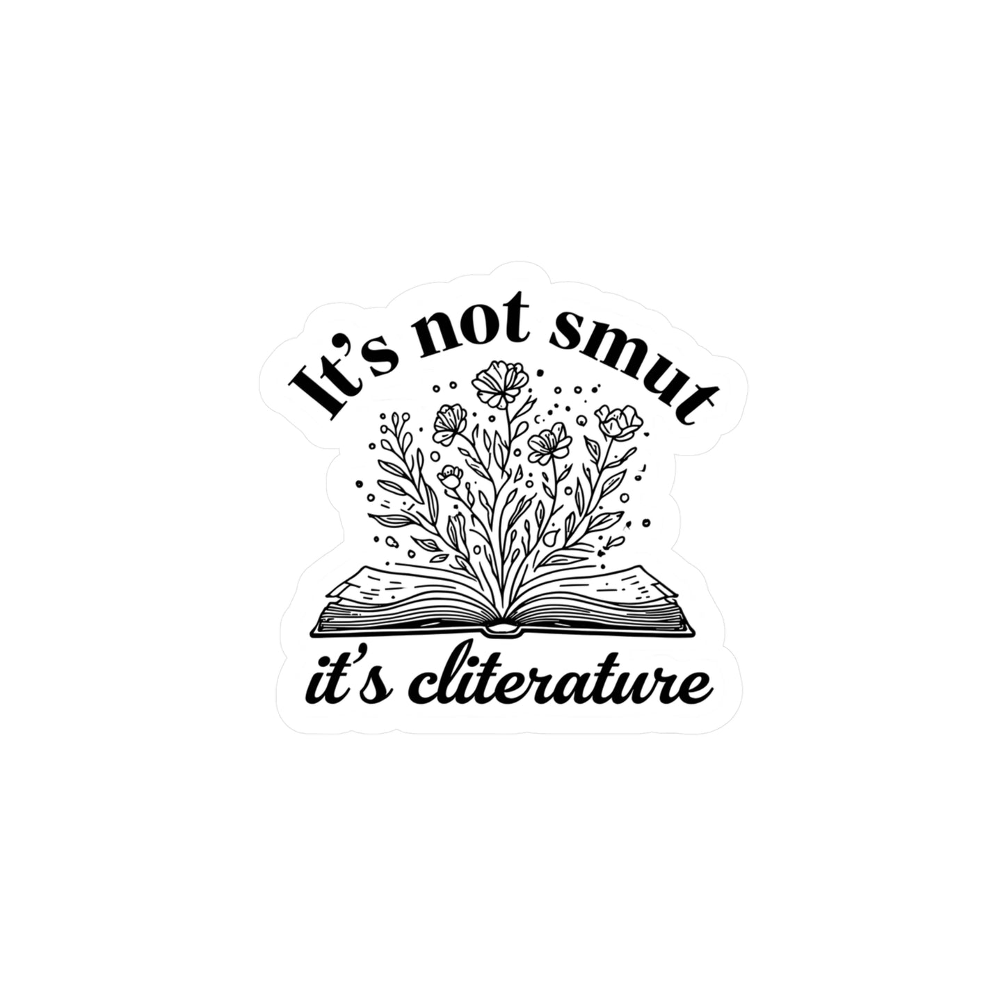 It’s Not Smut Kiss-Cut Vinyl Decal- Spicy Sticker