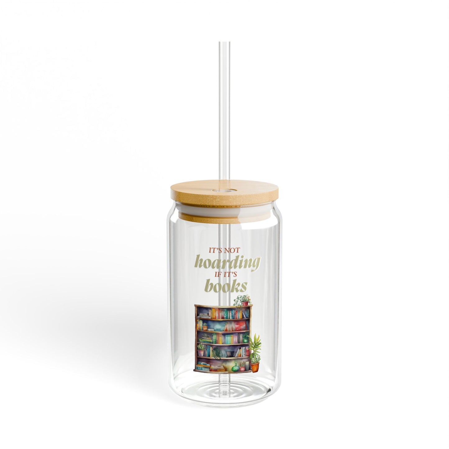 It’s Not Hoarding if it’s Books 16oz Sipper Glass with Straw - Perfect for Cozy Reading Days