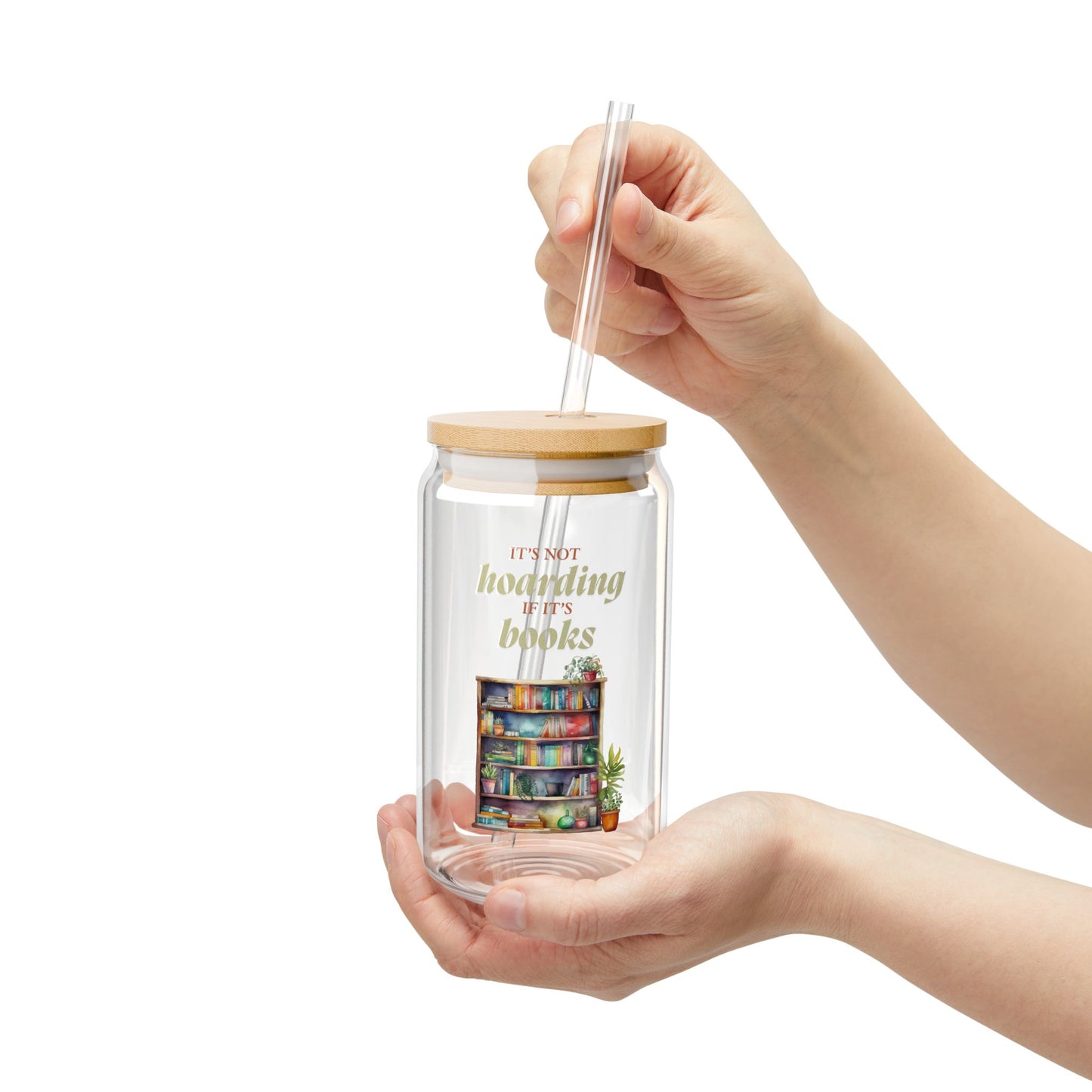 It’s Not Hoarding if it’s Books 16oz Sipper Glass with Straw - Perfect for Cozy Reading Days