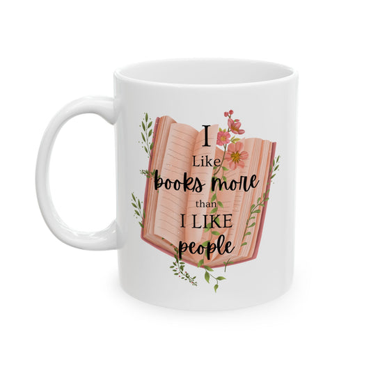 I Like Books More Than People Ceramic Mug