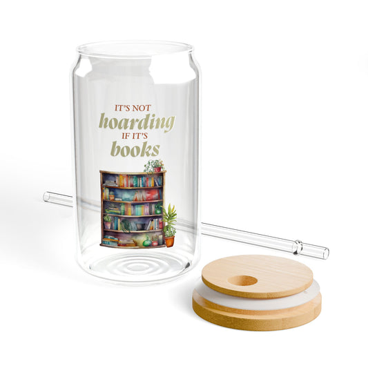 It’s Not Hoarding if it’s Books 16oz Sipper Glass with Straw - Perfect for Cozy Reading Days